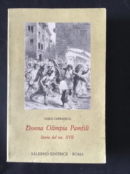DONNA OLIMPIA PAMFILI. STORIA DEL SECOLO XVII