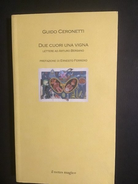 DUE CUORI UNA VIGNA. LETTERE AD ARTURO BERSANO (1968-1972)