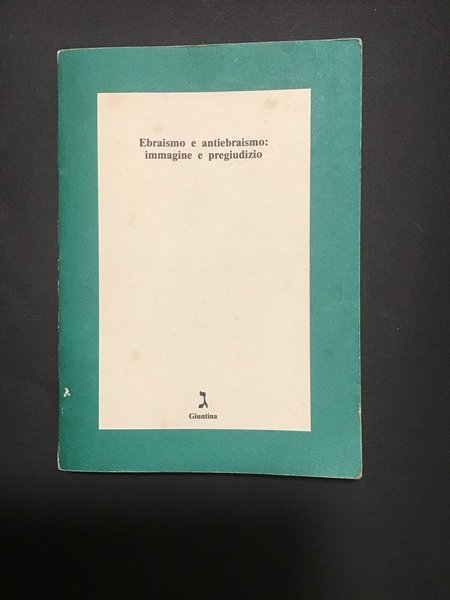 EBRAISMO E ANTIEBRAISMO: IMMAGINE E PREGIUDIZIO