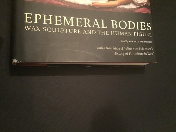 Ephemeral Bodies. Wax Sculpture and the Human Figure