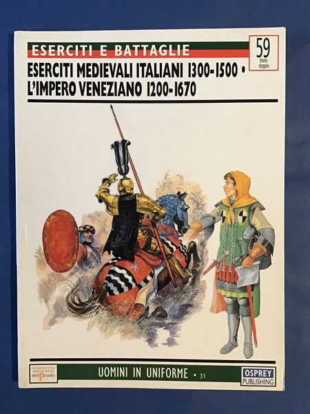 ESERCITI E BATTAGLIE 59. ESERCITI MEDIEVALI ITALIANI 1300-1500. L'IMPERO VENEZIANO …