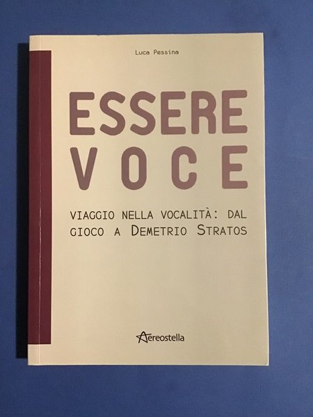 ESSERE VOCE. VIAGGIO NELLA VOCALITA': DAL GIOCO A DEMETRIO STRATOS