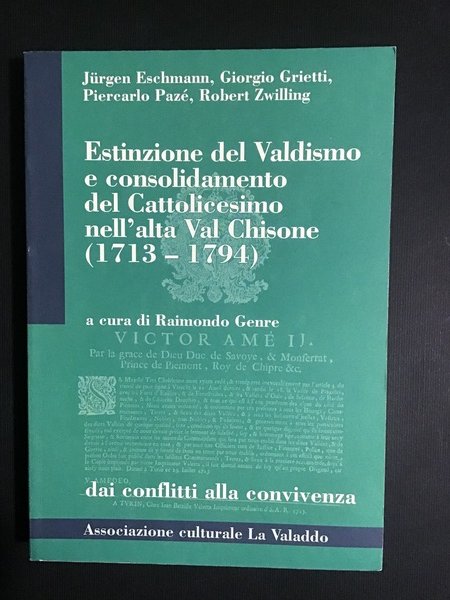 ESTINZIONE DEL VALDISMO E CONSOLIDAMENTO DEL CATTOLICESIMO NELL'ALTA VAL CHISONE …