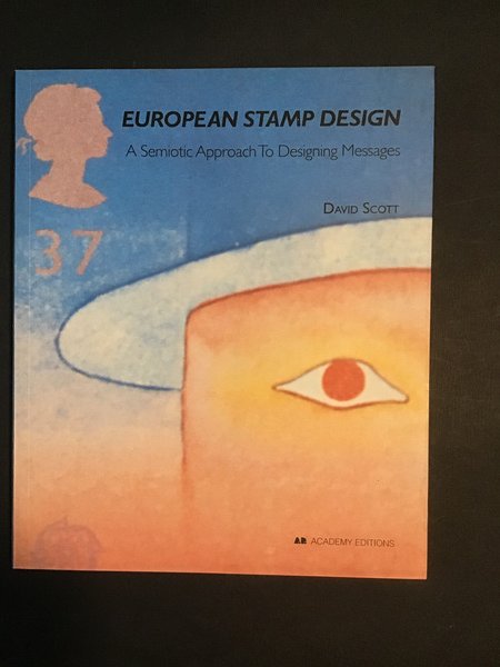 EUROPEAN STAMP DESIGN. A SEMIOTIC APPROACH TO DESIGNING MESSAGES
