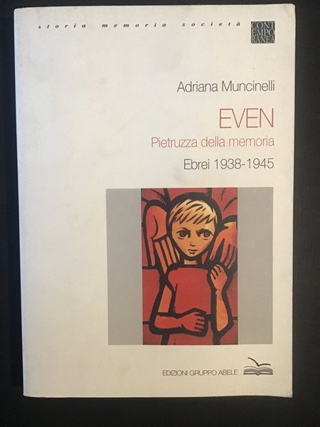 EVEN. PIETRUZZA DELLA MEMORIA. EBREI 1938-1945