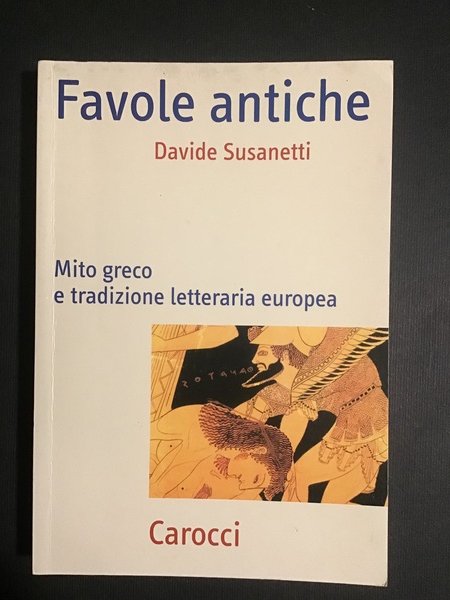 Favole antiche. Mito greco e tradizione letteraria europea