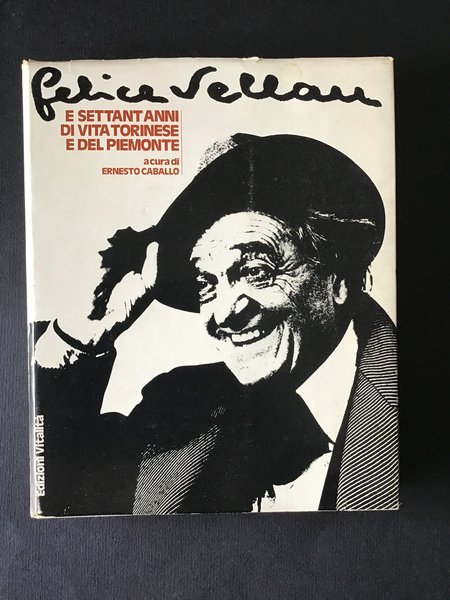 FELICE VELLAN E SETTANT'ANNI DI VITA TORINESE E DEL PIEMONTE