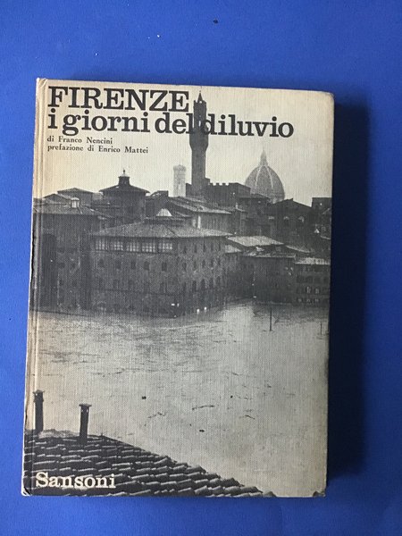 FIRENZE. I GIORNI DEL DILUVIO