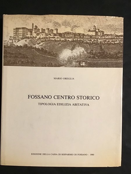 FOSSANO CENTRO STORICO. TIPOLOGIA EDILIZIA ABITATIVA