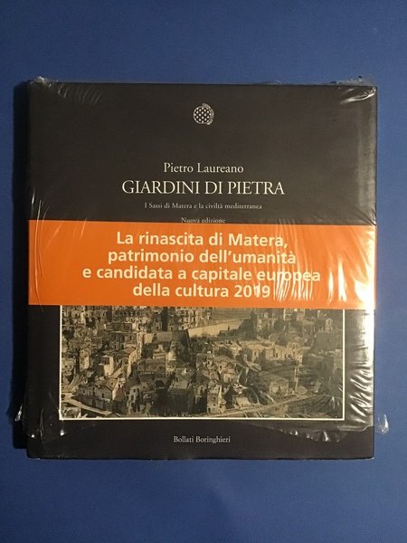 GIARDINI DI PIETRA. I SASSI DI MATERA E LA CIVILTA' …