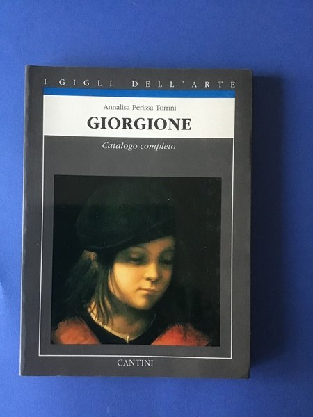 GIORGIONE. CATALOGO COMPLETO DEI DIPINTI