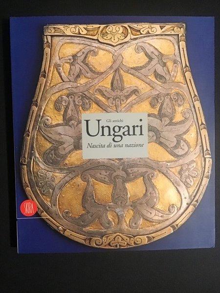 GLI ANTICHI UNGARI. NASCITA DI UNA NAZIONE