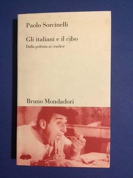 GLI ITALIANI E IL CIBO. DALLA POLENTA AI CRACKER
