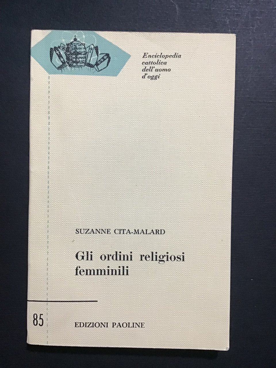 GLI ORDINI RELIGIOSI FEMMINILI