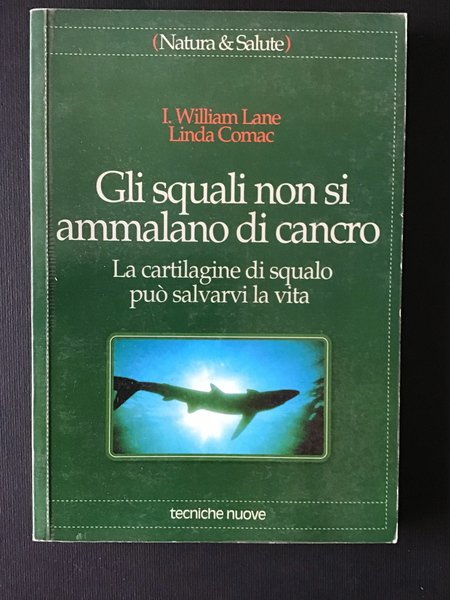 GLI SQUALI NON SI AMMALANO DI CANCRO. LA CARTILAGINE DI …