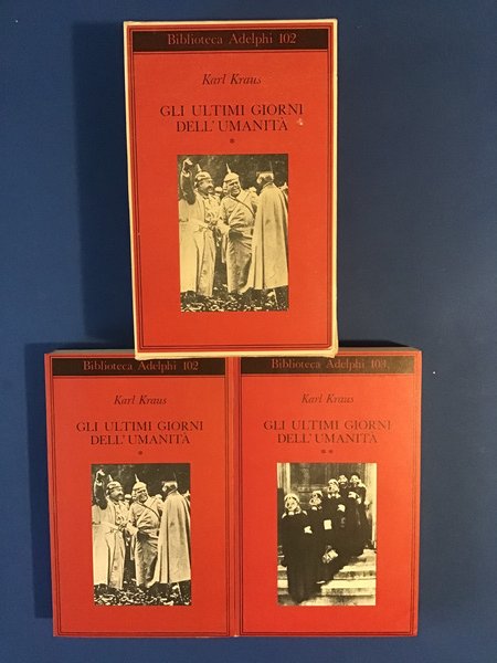 GLI ULTIMI GIORNI DELL'UMANITA' - VOL. I, II