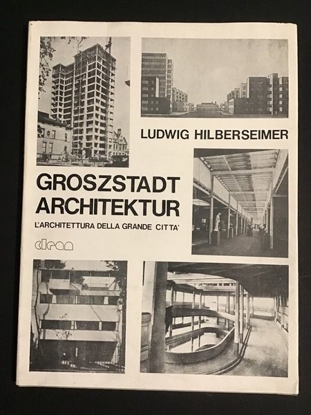 GROSZSTADT ARCHITEKTUR. L'ARCHITETTURA DELLA GRANDE CITTA'