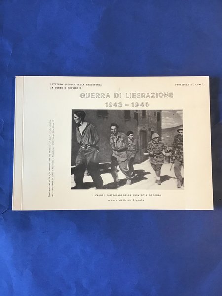 GUERRA DI LIBERAZIONE 1943 - 1945. I CADUTI PARTIGIANI DELLA …