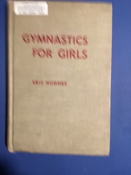 GYMNASTICS FOR GIRLS. A COMPETITIVE APPROACH FOR TEACHER AND COACH