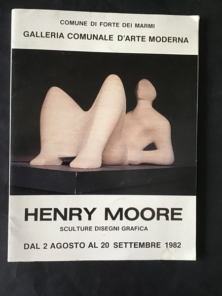 HENRY MOORE. SCULTURE DISEGNI GRAFICA
