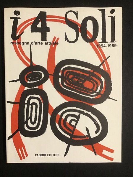 "I 4 SOLI" 1954-1969. UNA RASSEGNA D'ARTE ATTUALE