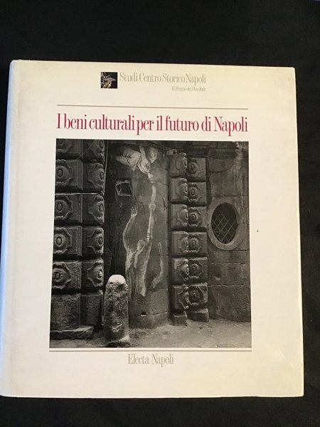 I BENI CULTURALI PER IL FUTURO DI NAPOLI