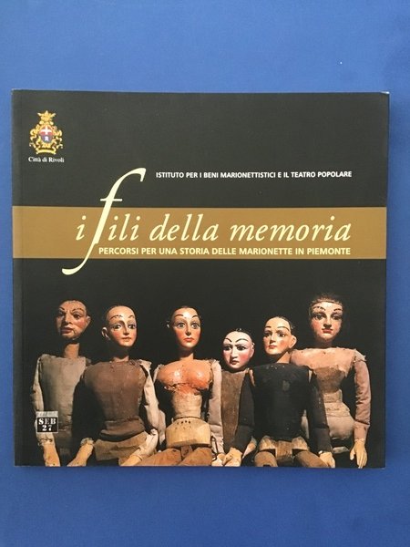 I FILI DELLA MEMORIA. PERCORSI PER UNA STORIA DELLE MARIONETTE …