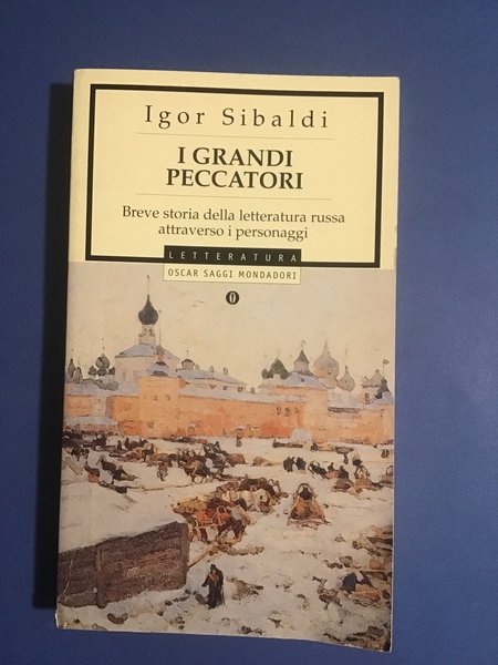 I GRANDI PECCATORI. BREVE STORIA DELLA LETTERATURA RUSSA ATTRAVERSO I …