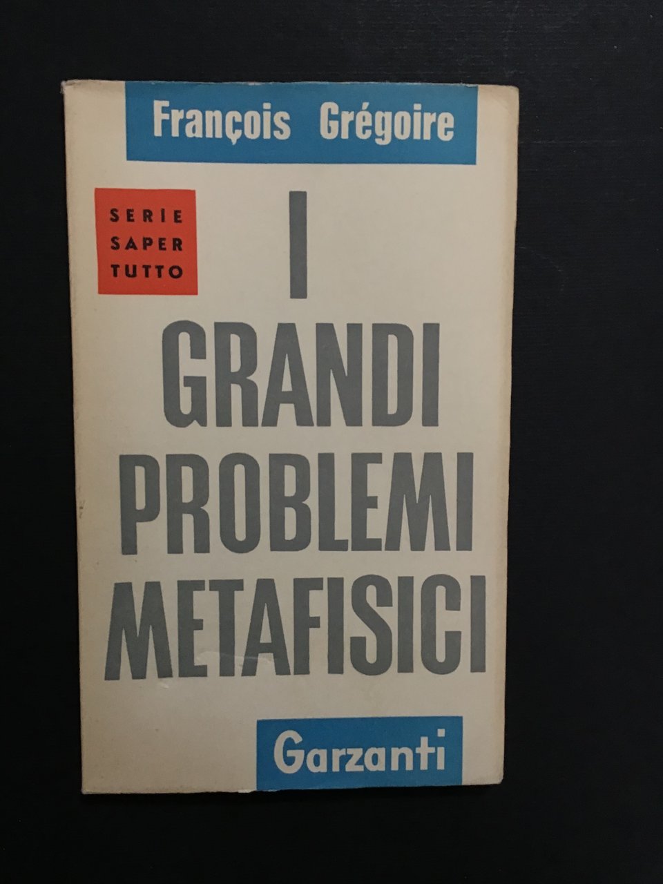 I GRANDI PROBLEMI METAFISICI