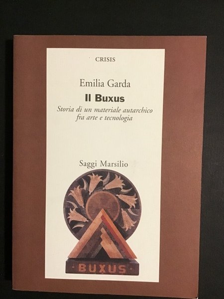 IL BUXUS. STORIA DI UN MATERIALE AUTARCHICO FRA ARTE E …