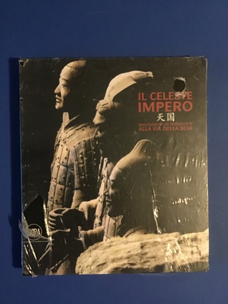 IL CELESTE IMPERO. DALL'ESERCITO DI TERRACOTTA ALLA VIA DELLA SETA