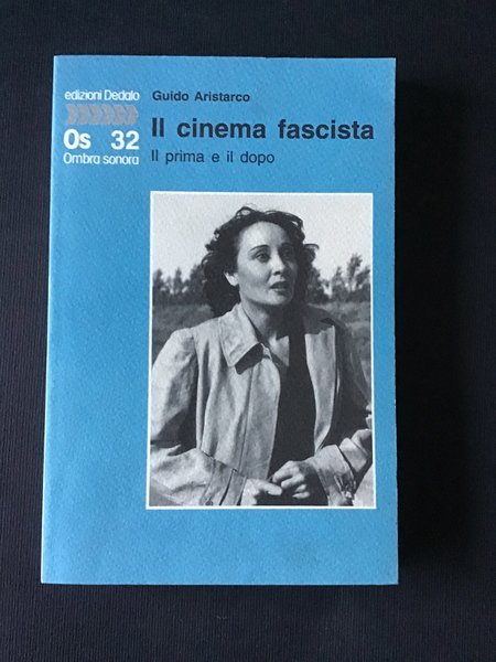 IL CINEMA FASCISTA. IL PRIMA E IL DOPO