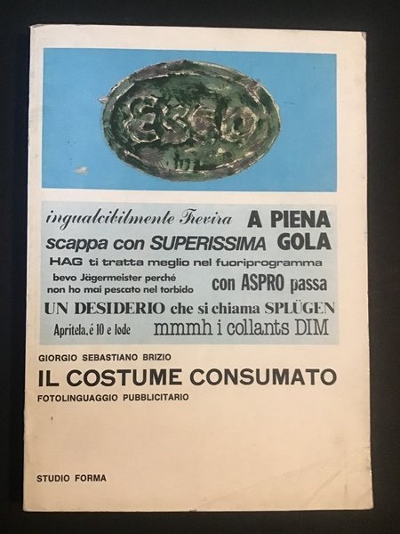 IL COSTUME CONSUMATO. FOTOLINGUAGGIO PUBBLICITARIO