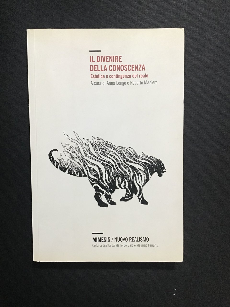 IL DIVENIRE DELLA CONOSCENZA. ESTETICA E CONTINGENZA DEL REALE