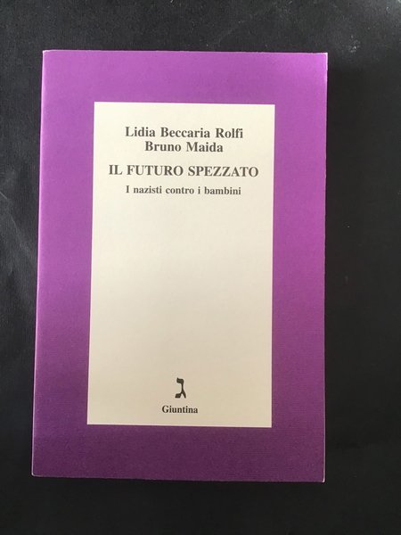 IL FUTURO SPEZZATO. I NAZISTI CONTRO I BAMBINI