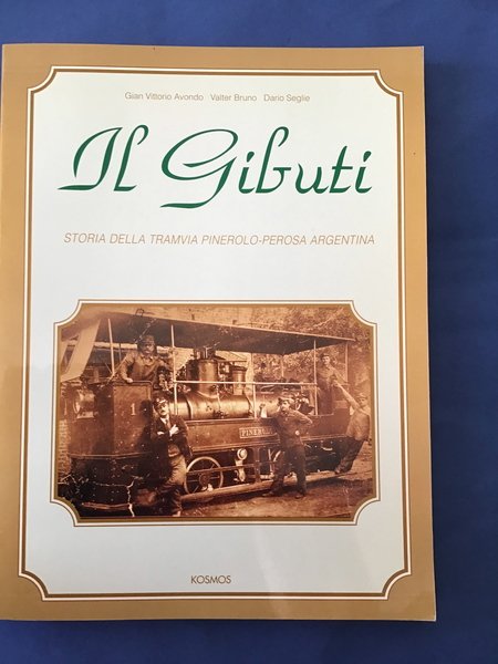 IL GIBUTI. STORIA DELLA TRAMVIA PINEROLO-PEROSA ARGENTINA