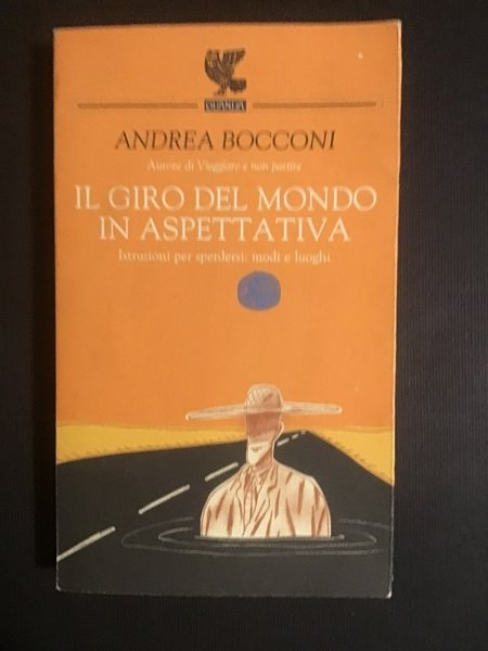IL GIRO DEL MONDO IN ASPETTATIVA. ISTRUZIONI PER SPERDERSI: MODI …