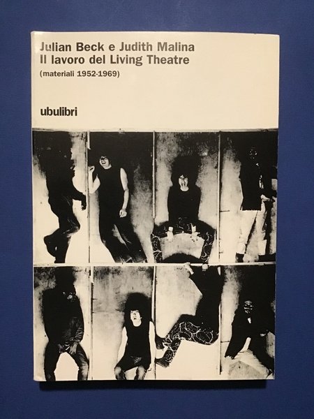 IL LAVORO DEL LIVING THEATRE (MATERIALI 1952-1969)