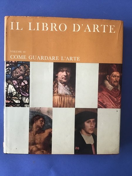 IL LIBRO D'ARTE - VOL. 10 - COME GUARDARE L'ARTE