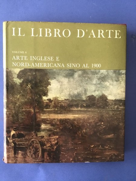 IL LIBRO D'ARTE - VOL. 6 - ARTE INGLESE E …