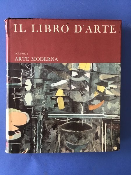 IL LIBRO D'ARTE - VOL. 8 - ARTE MODERNA. DAL …
