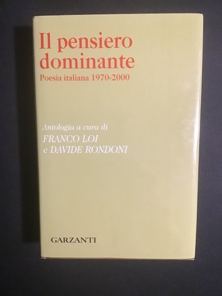 IL PENSIERO DOMINANTE. POESIA ITALIANA 1970-2000