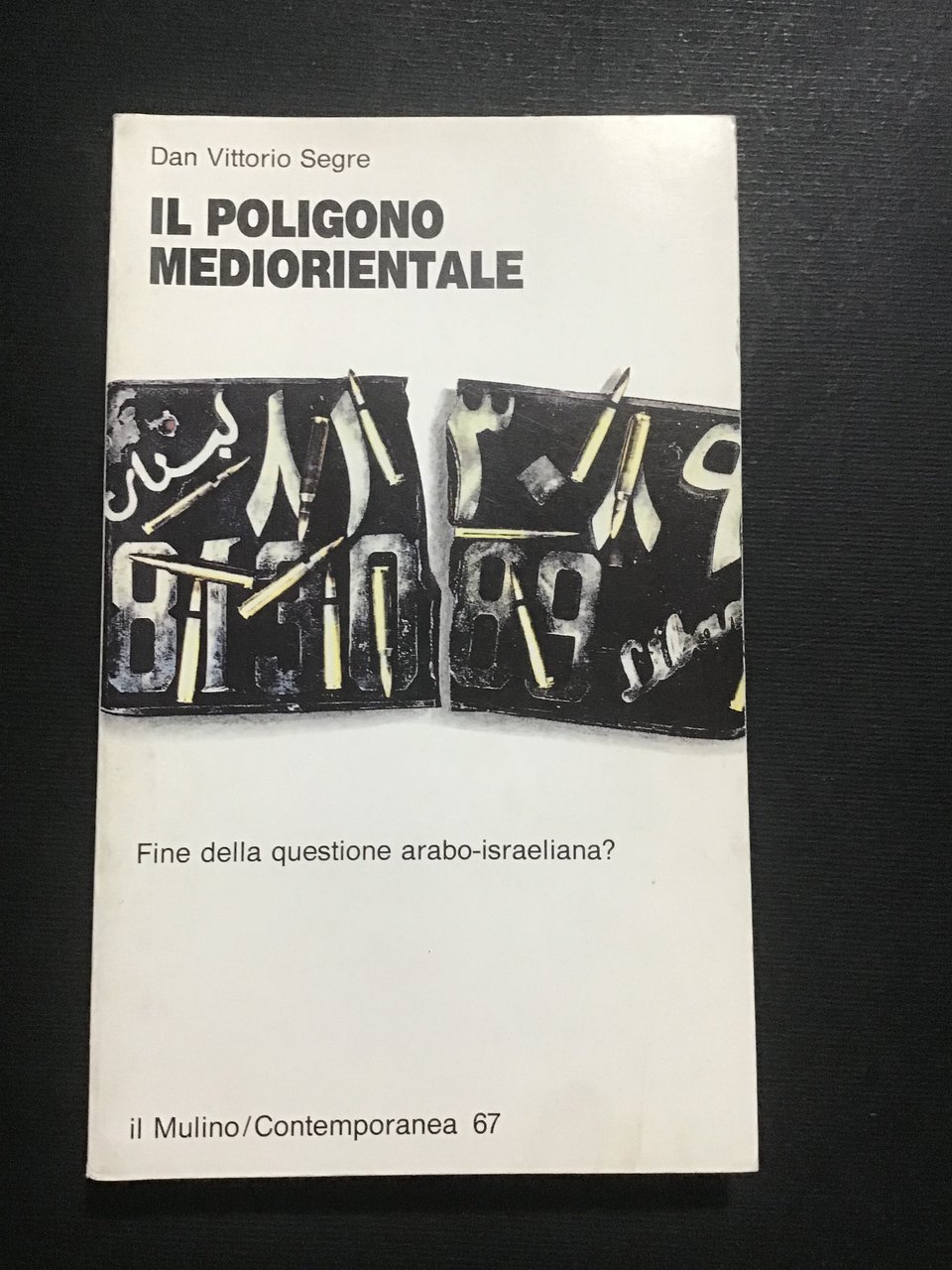 IL POLIGONO MEDIORIENTALE. FINE DELLA QUESTIONE ARABO-ISRAELIANA?