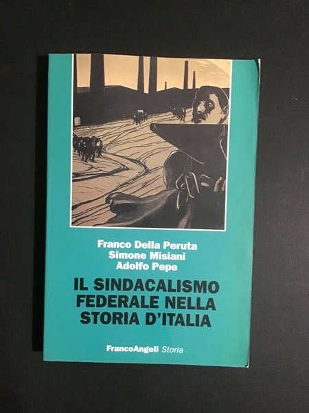 IL SINDACALISMO FEDERALE NELLA STORIA D'ITALIA