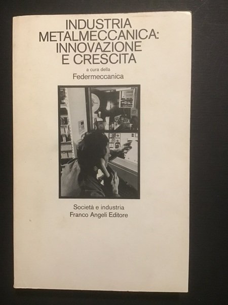 INDUSTRIA METALMECCANICA: INNOVAZIONE E CRESCITA