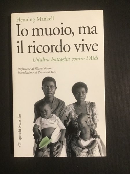 IO MUOIO, MA IL RICORDO VIVE. UN'ALTRA BATTAGLIA CONTRO L'AIDS