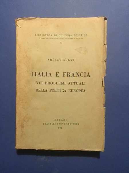 ITALIA E FRANCIA NEI PROBLEMI ATTUALI DELLA POLITICA EUROPEA