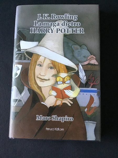 J.K. ROWLING. LA MAGA DIETRO HARRY POTTER