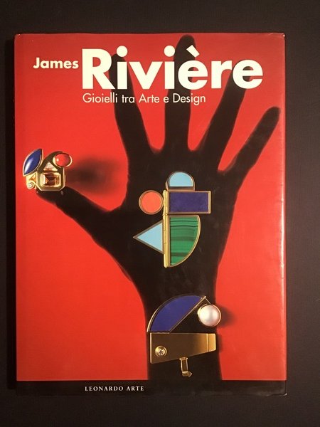 JAMES RIVIERE. GIOIELLI TRA ARTE E DESIGN