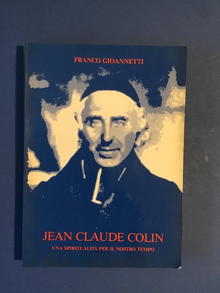 JEAN CLAUDE COLIN FONDATORE DEI P.P. MARISTI. UNA SPIRITUALITA' PER …